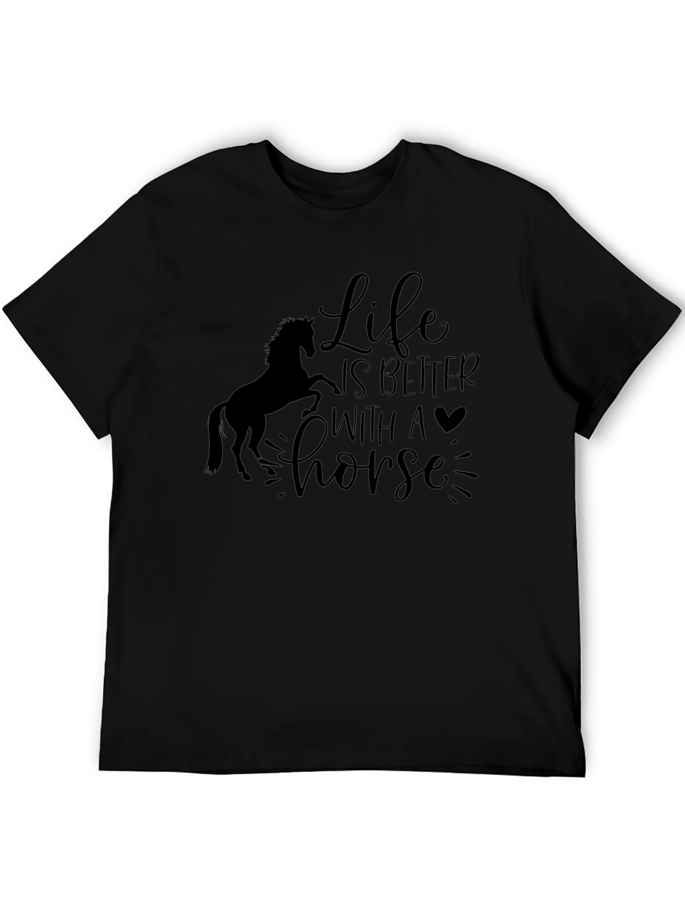 Life is Better with a Horse Black T-Shirt