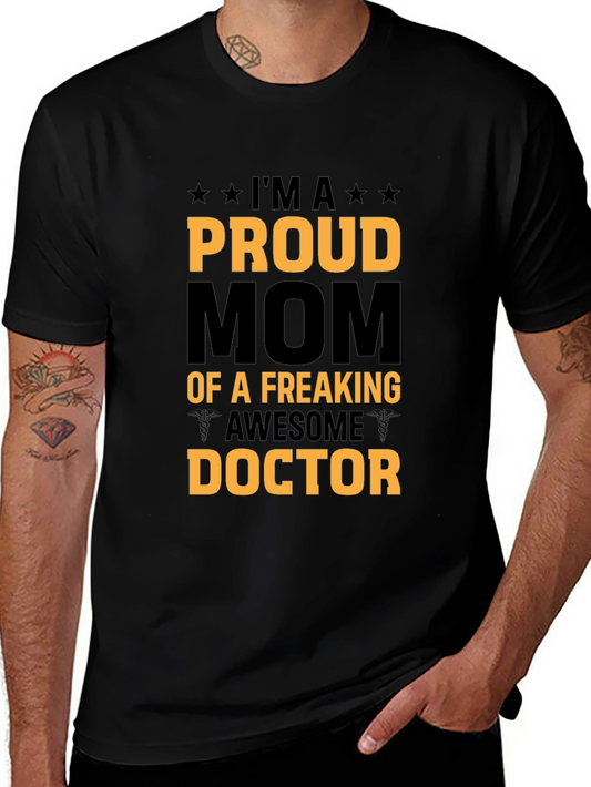 Proud Mom of a Freaking Awesome Doctor T-Shirt