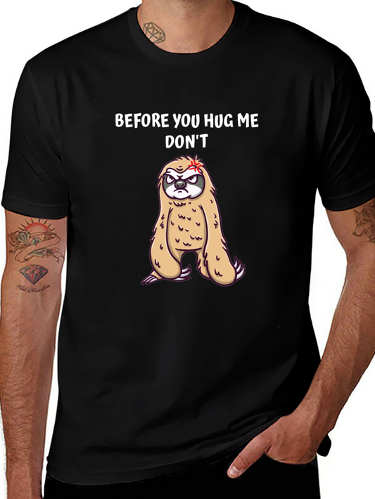 Funny Sloth T-Shirt - Before You Hug Me Dont!
