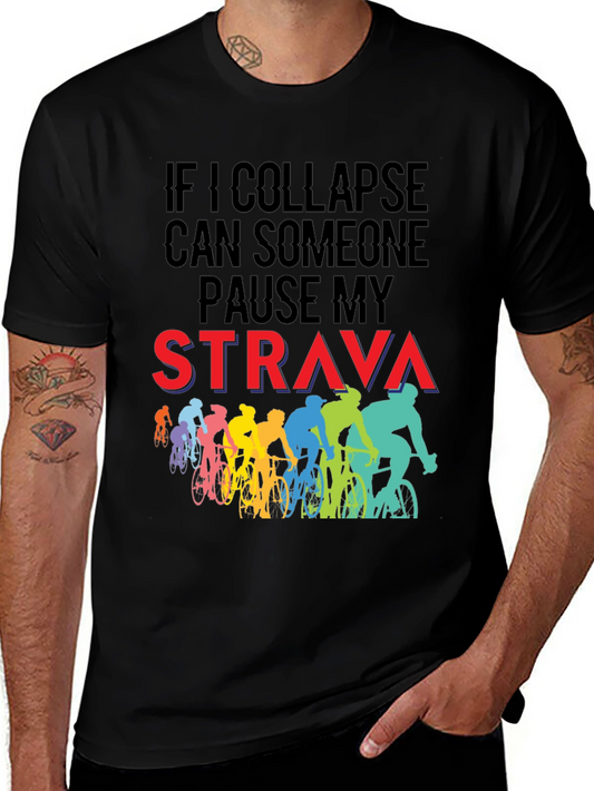 Funny Cycling T-Shirt: If I Collapse Pause Strava