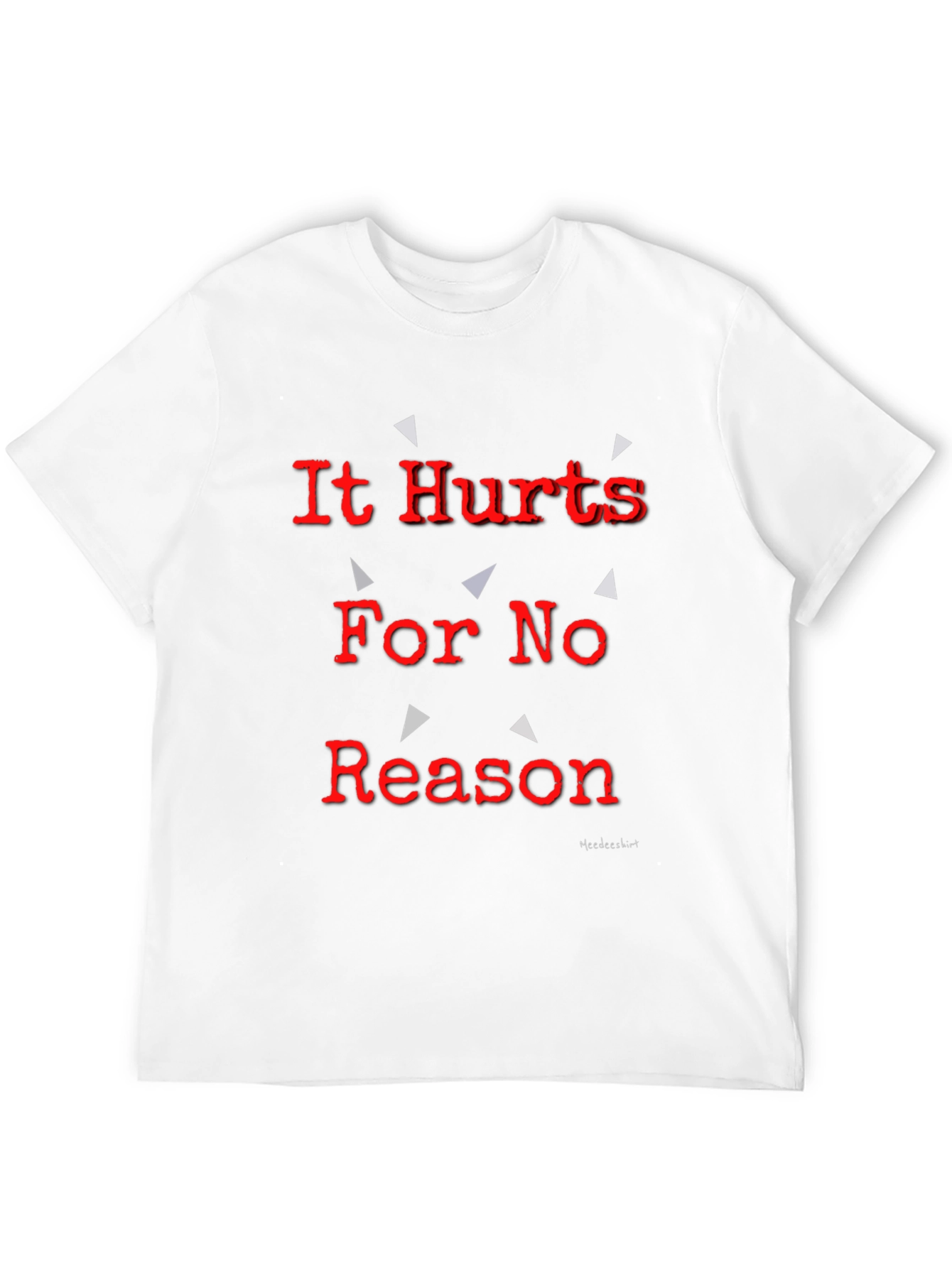 It Hurts For No Reason Black T-Shirt