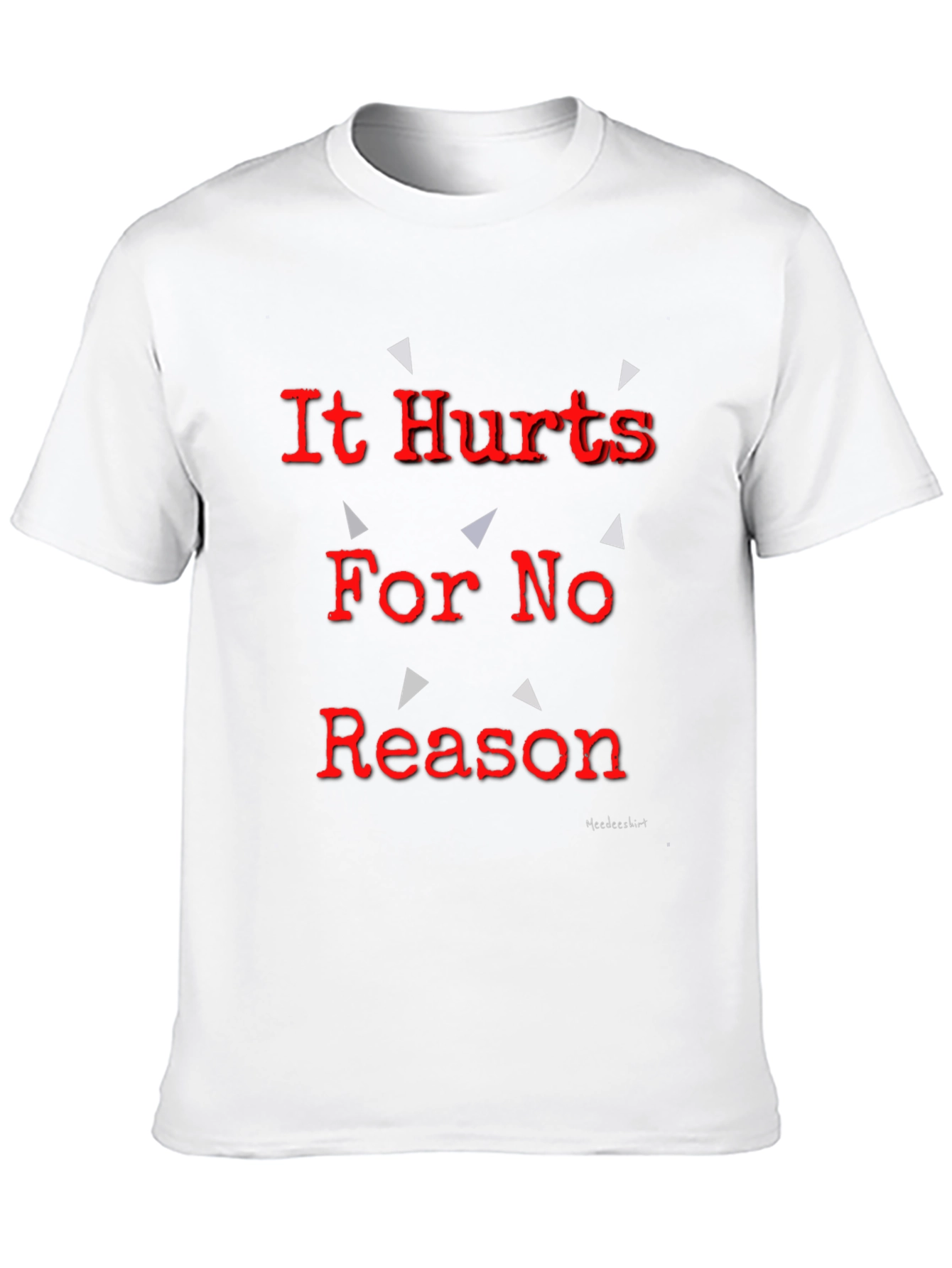 It Hurts For No Reason Black T-Shirt