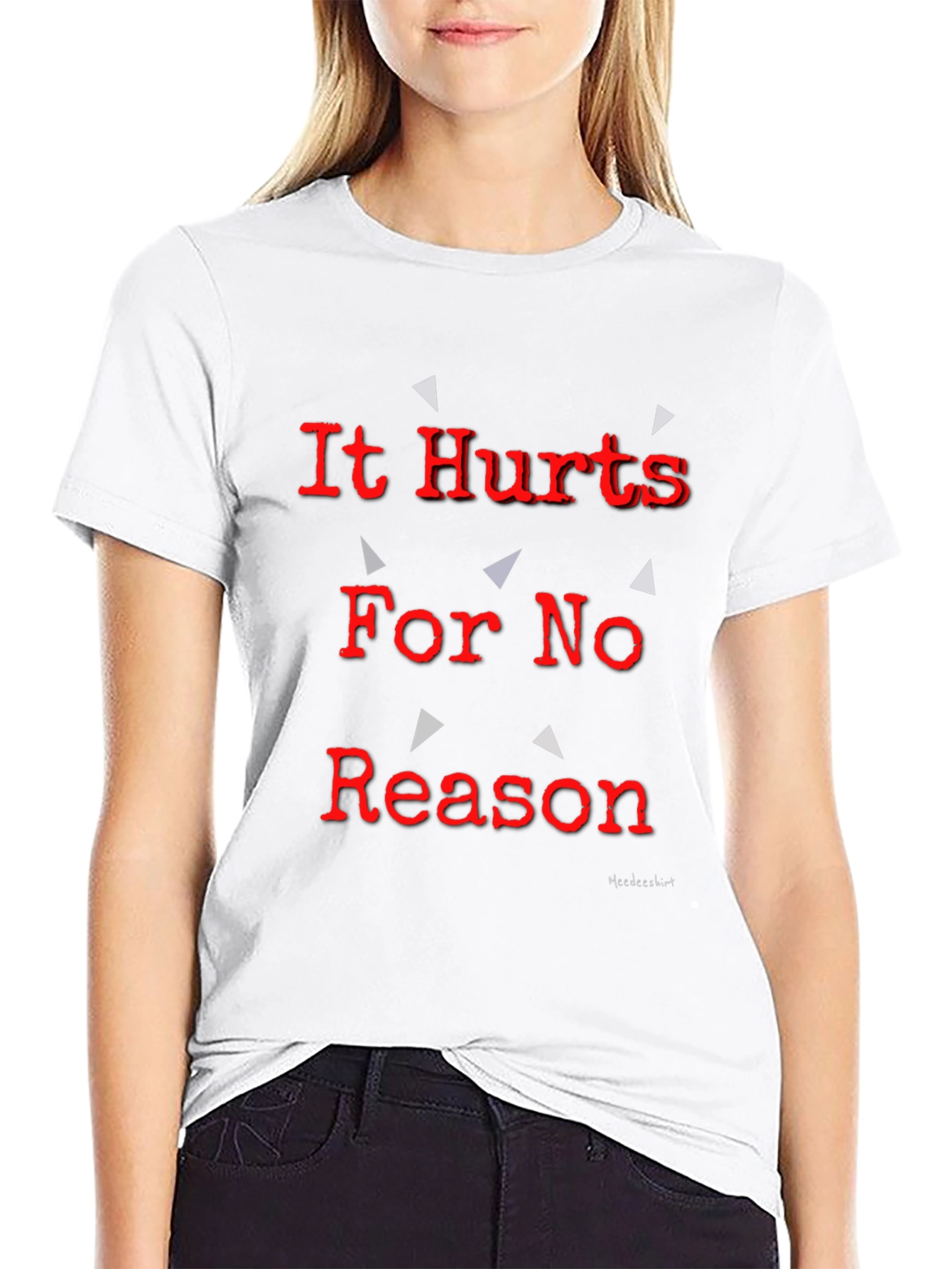 It Hurts For No Reason Black T-Shirt