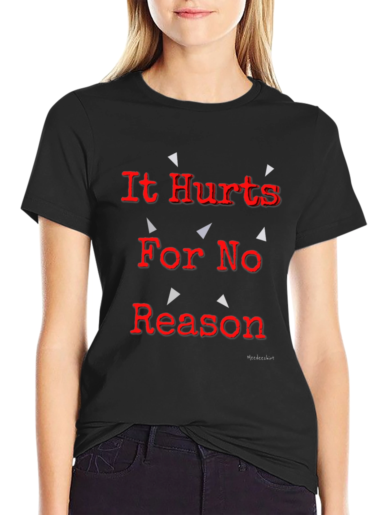 It Hurts For No Reason Black T-Shirt