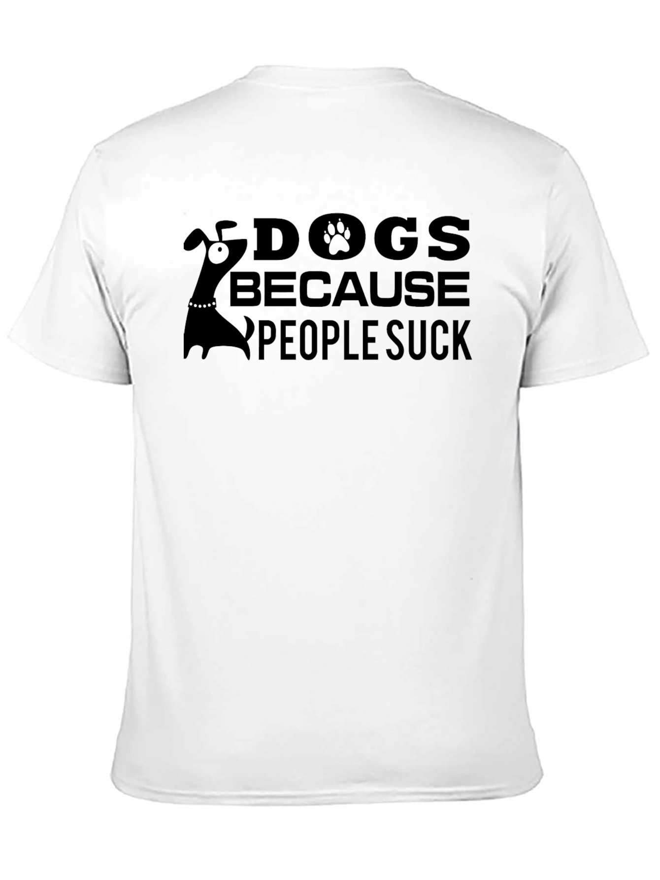 Dogs Because People Suck T-Shirt