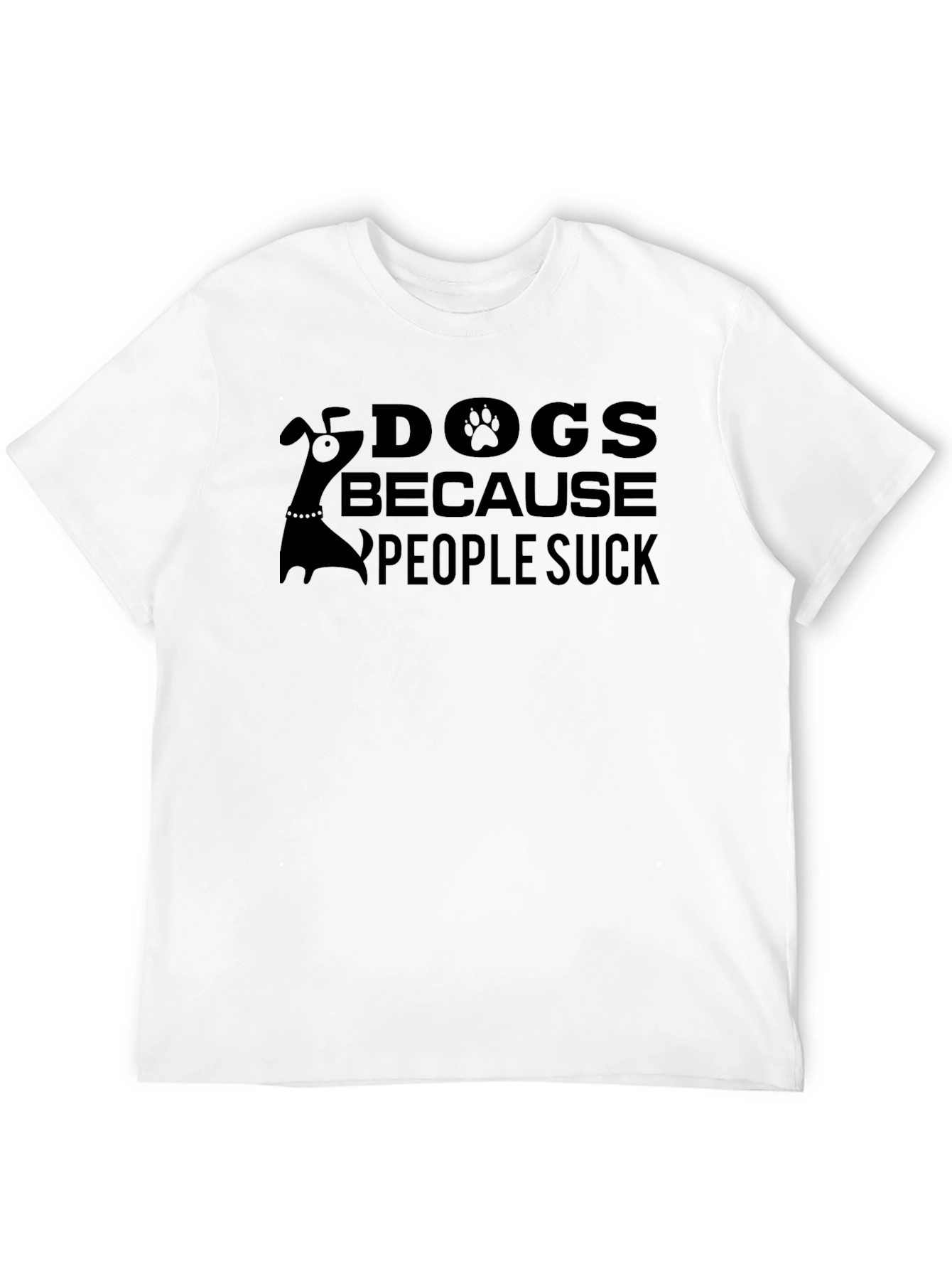 Dogs Because People Suck T-Shirt