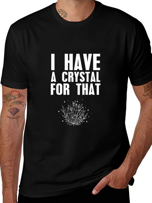 I Have a Crystal For That Graphic Tee