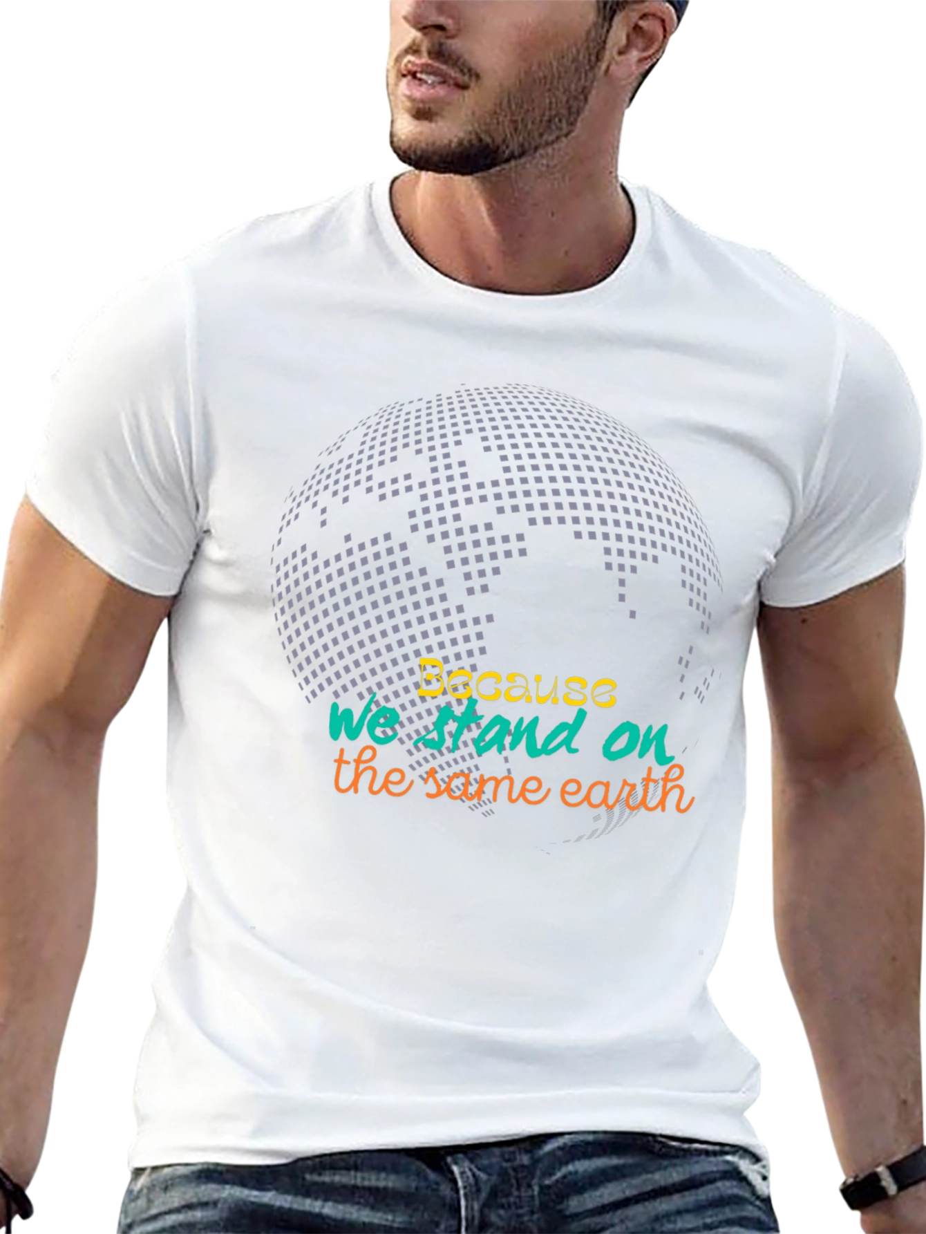 Because We Stand On The Same Earth Tee