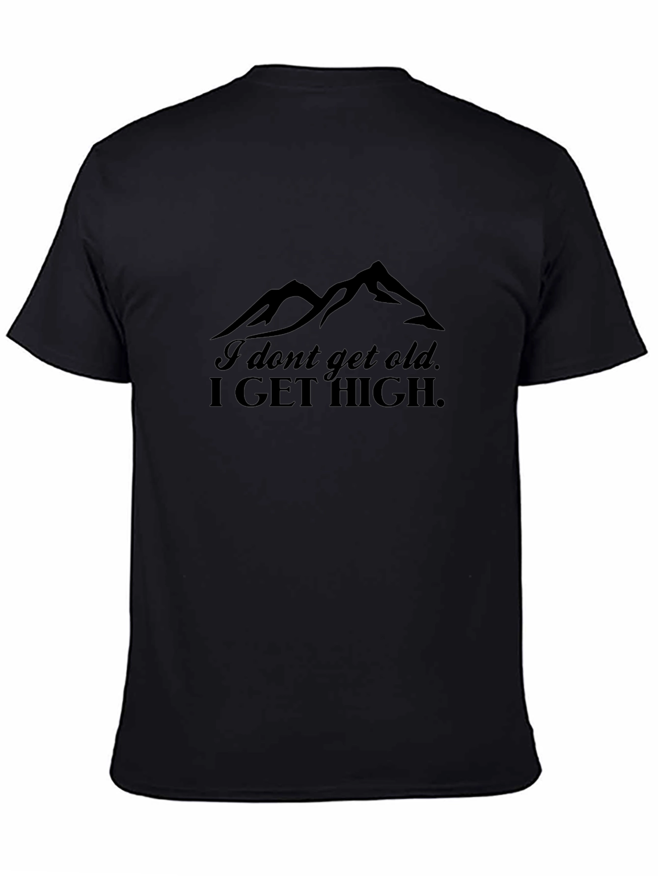 I Dont Get Old I Get High Mountain T-Shirt