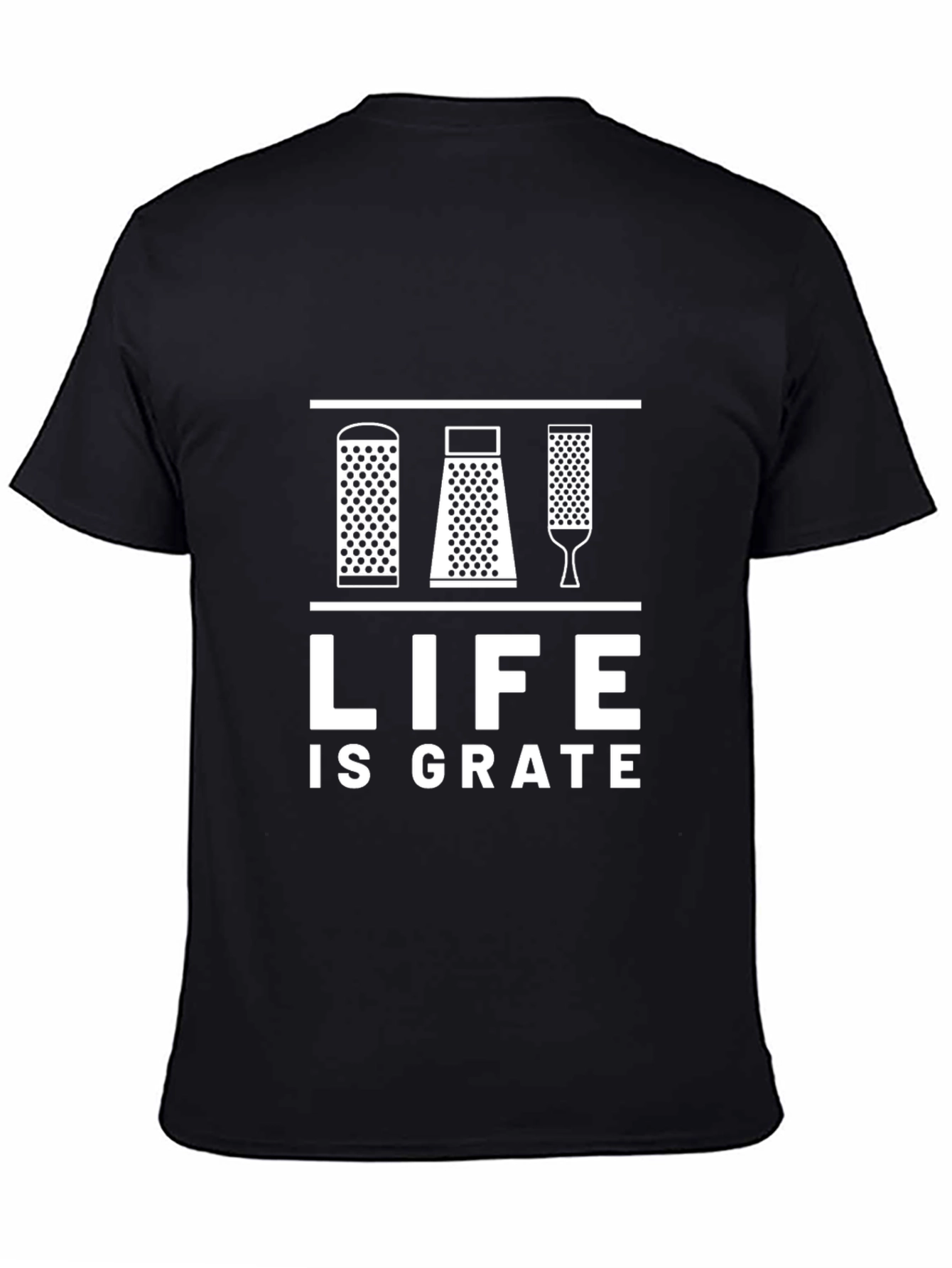 Life is Grate Funny Grater T-Shirt