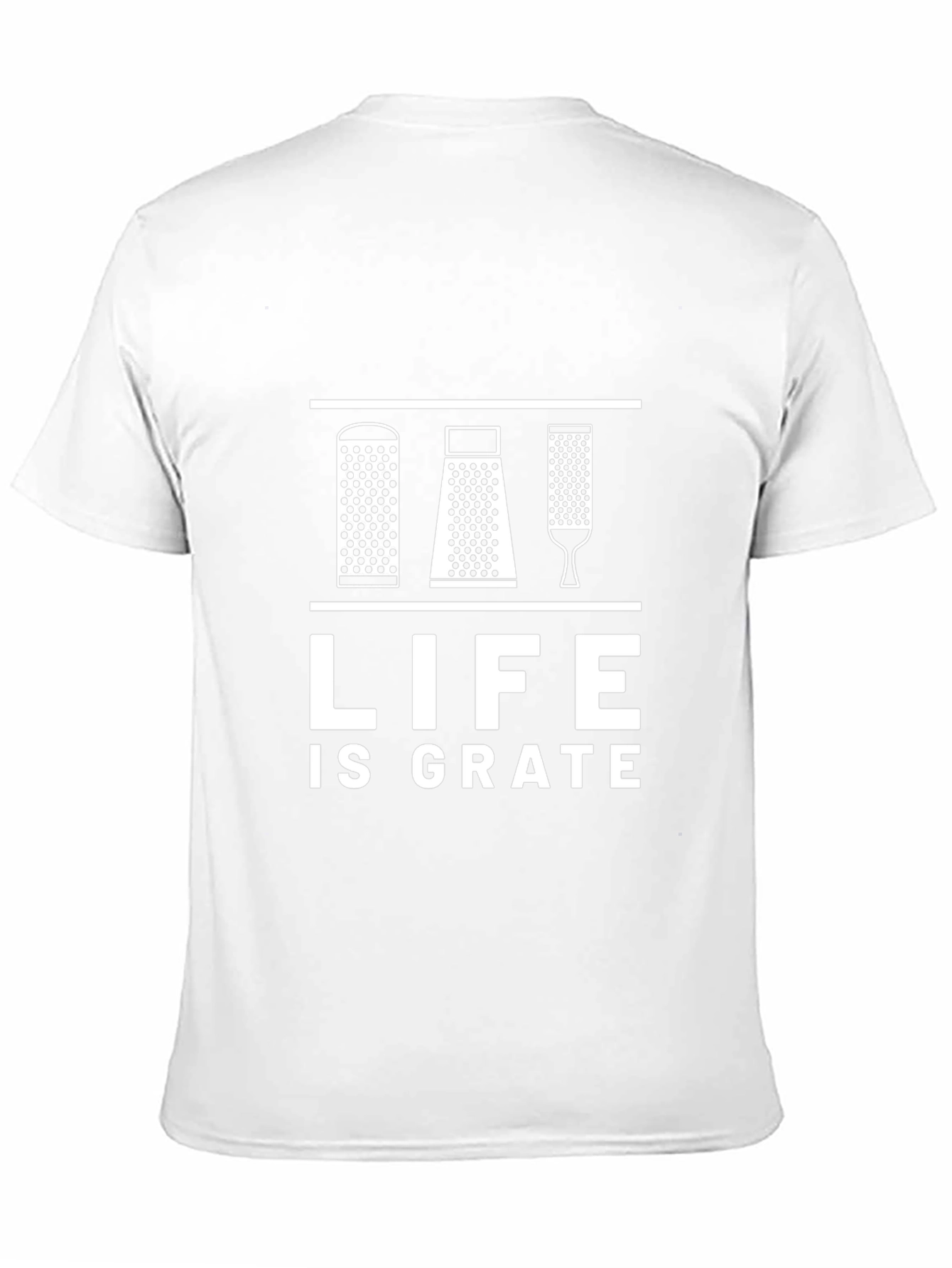 Life is Grate Funny Grater T-Shirt