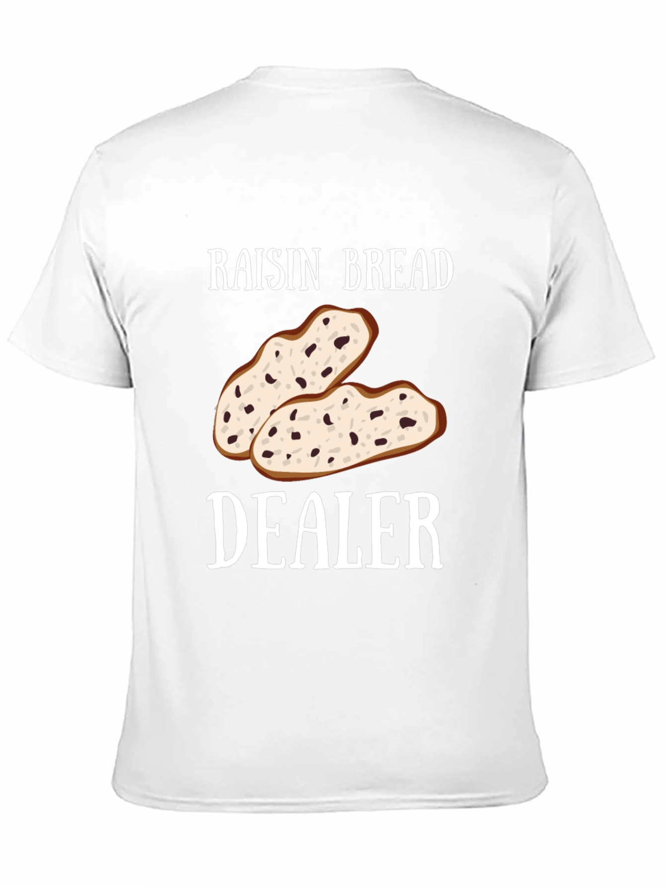 Raisin Bread Dealer Funny T-Shirt