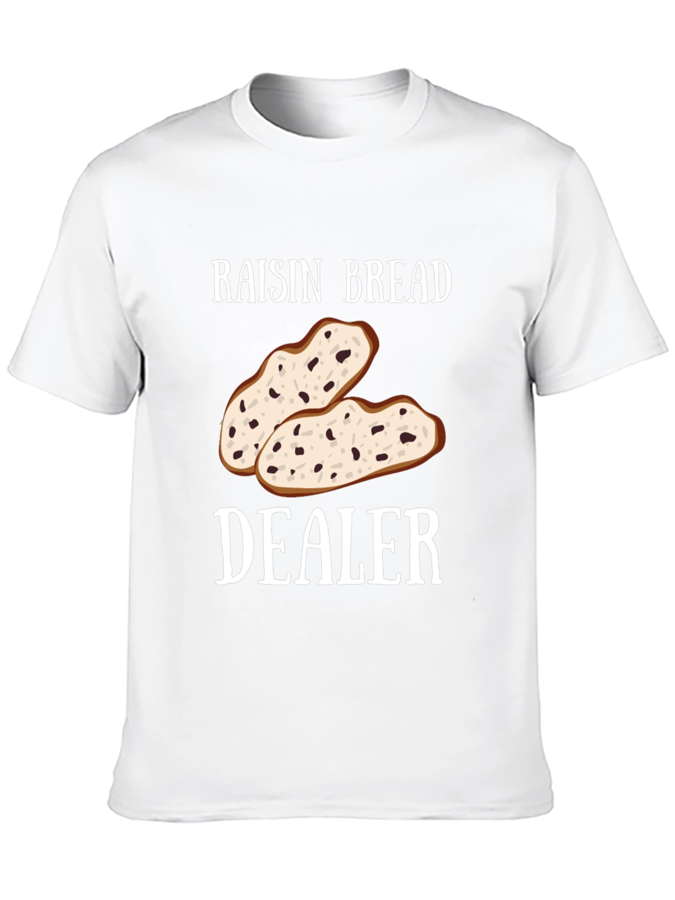 Raisin Bread Dealer Funny T-Shirt