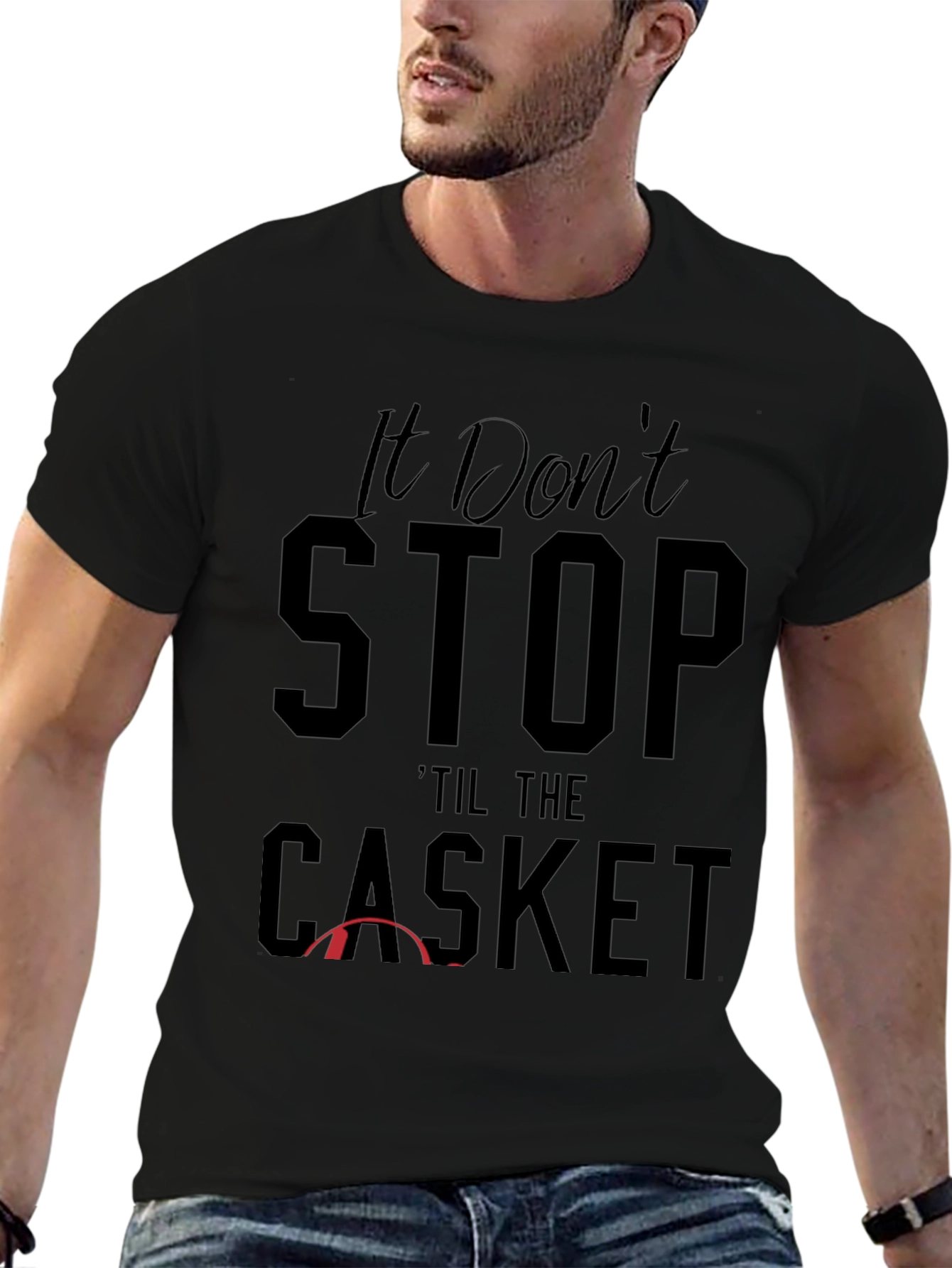 It Dont Stop Til the Casket Graphic Tee