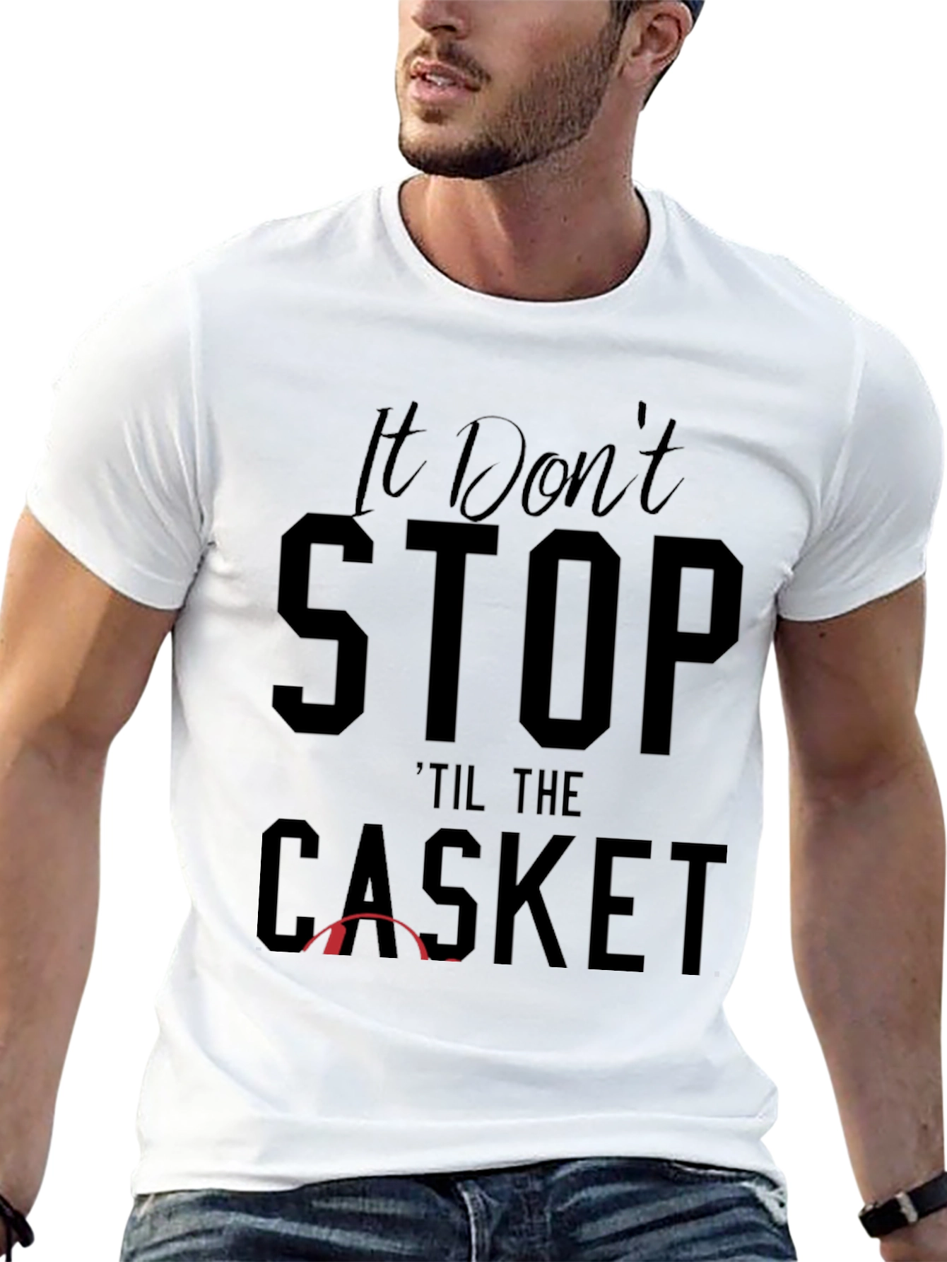 It Dont Stop Til the Casket Graphic Tee