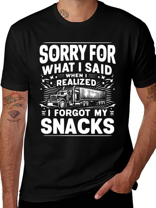 Funny Trucker T-Shirt - Sorry I Forgot My Snacks!