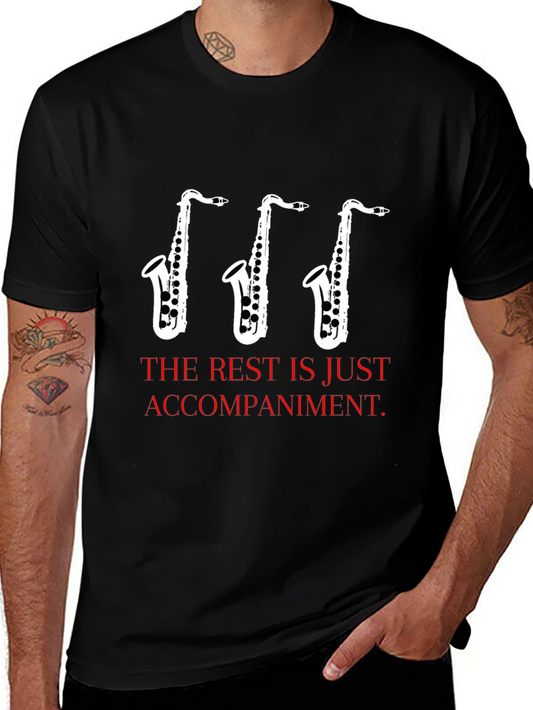 Saxophone Music T-Shirt - The Rest is Just Accompaniment
