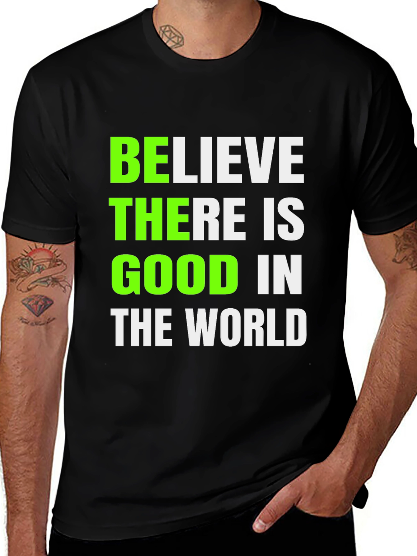 Believe There Is Good T-Shirt