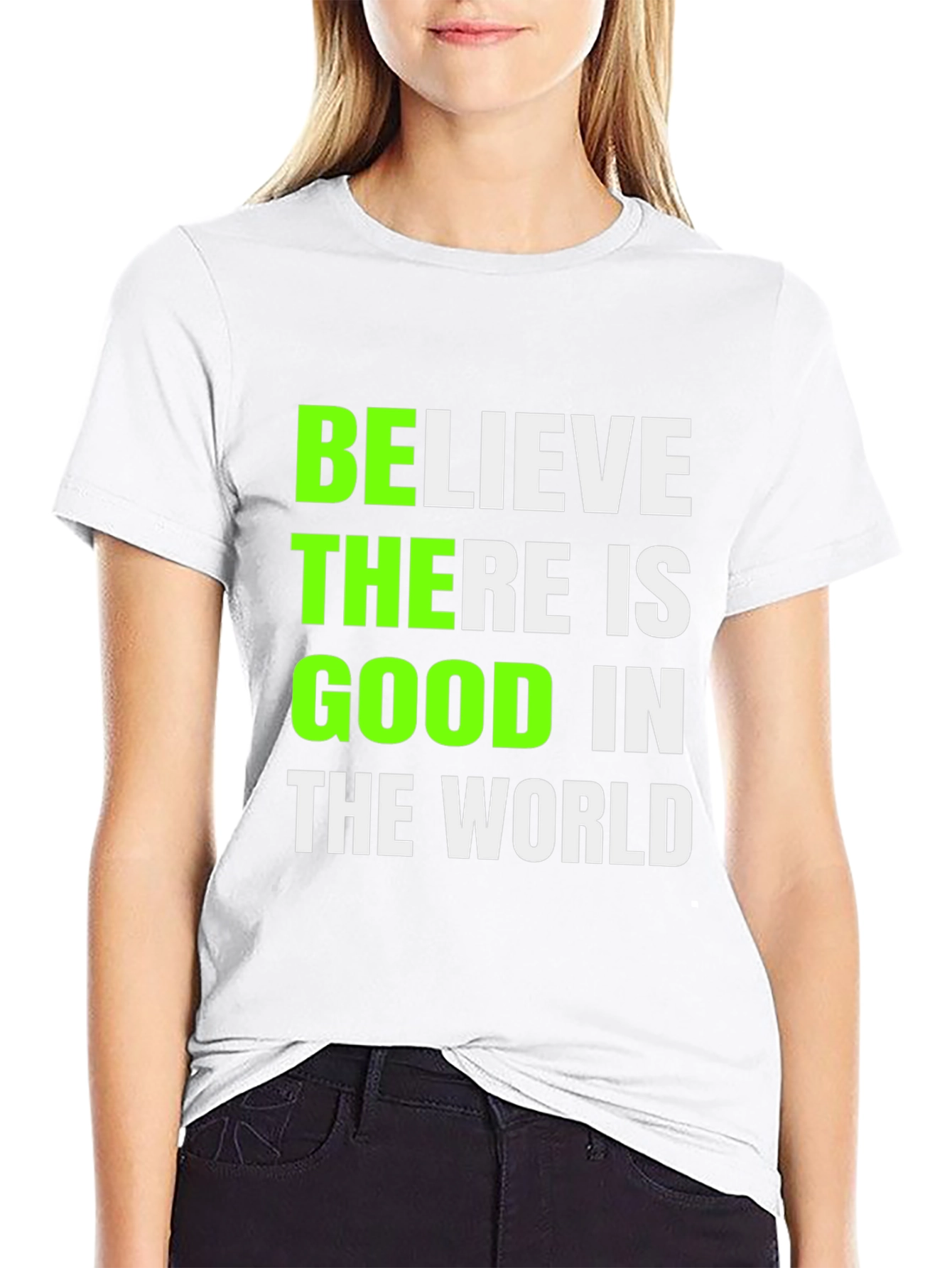 Believe There Is Good T-Shirt