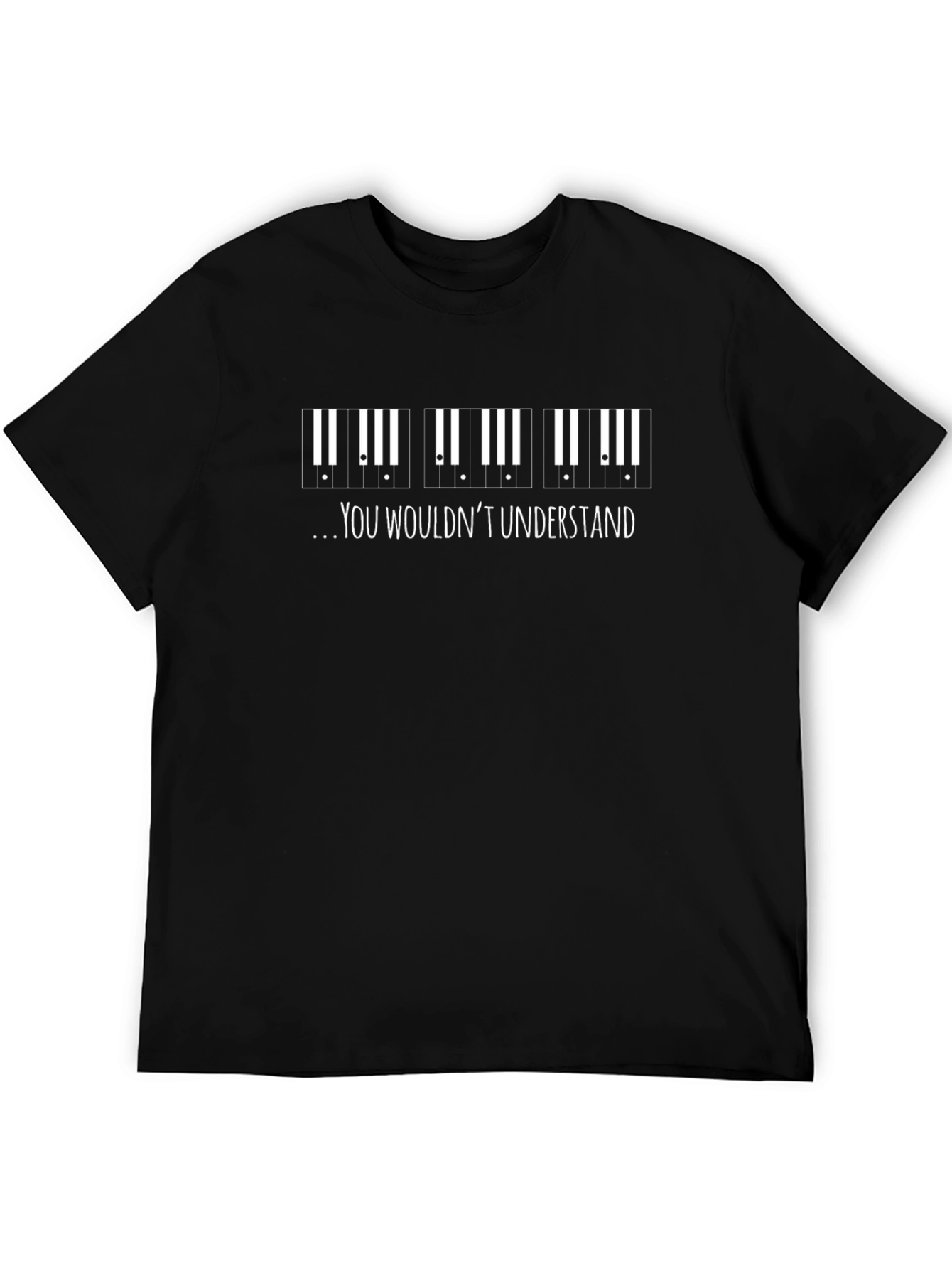 Piano Keys T-Shirt - You Wouldnt Understand