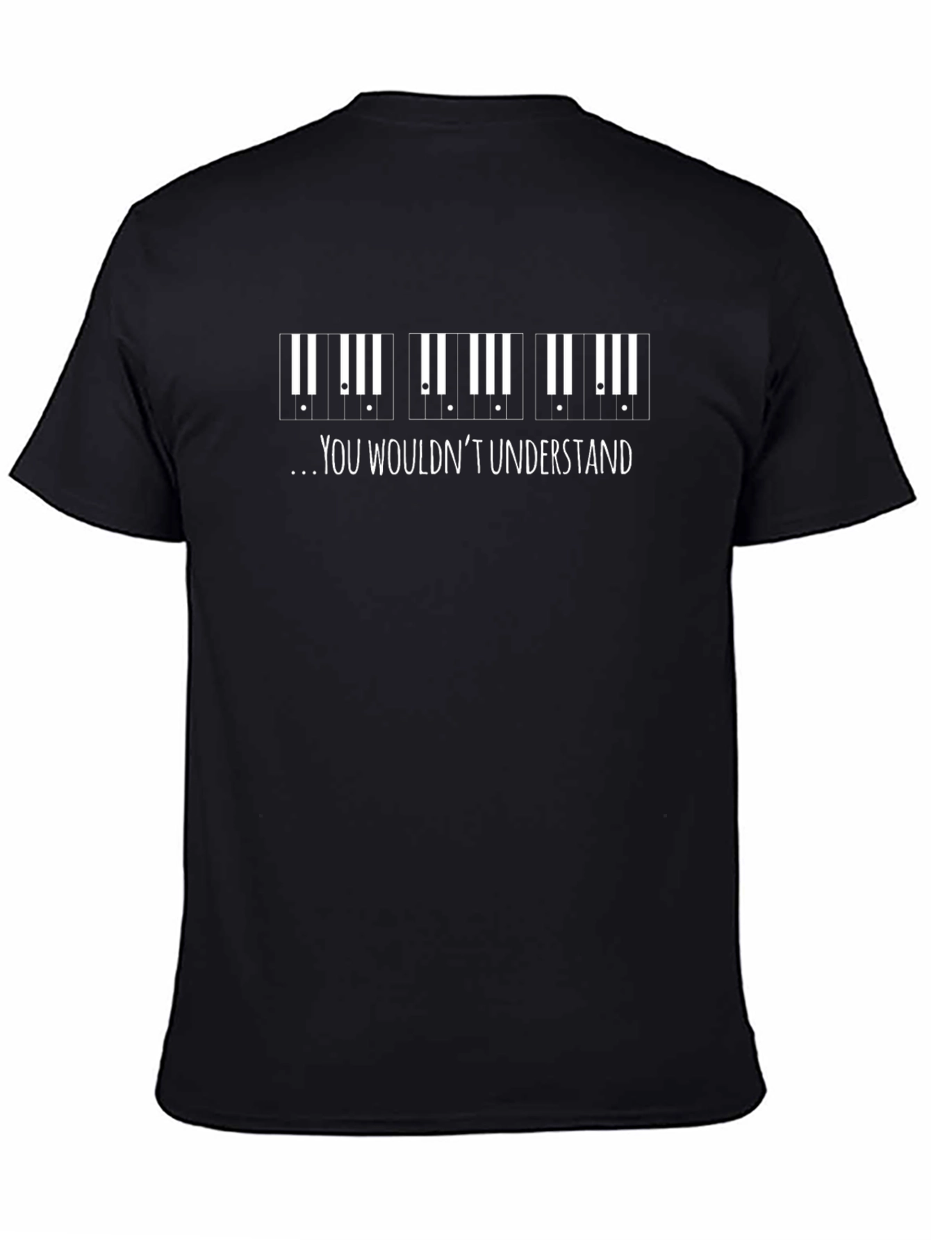 Piano Keys T-Shirt - You Wouldnt Understand