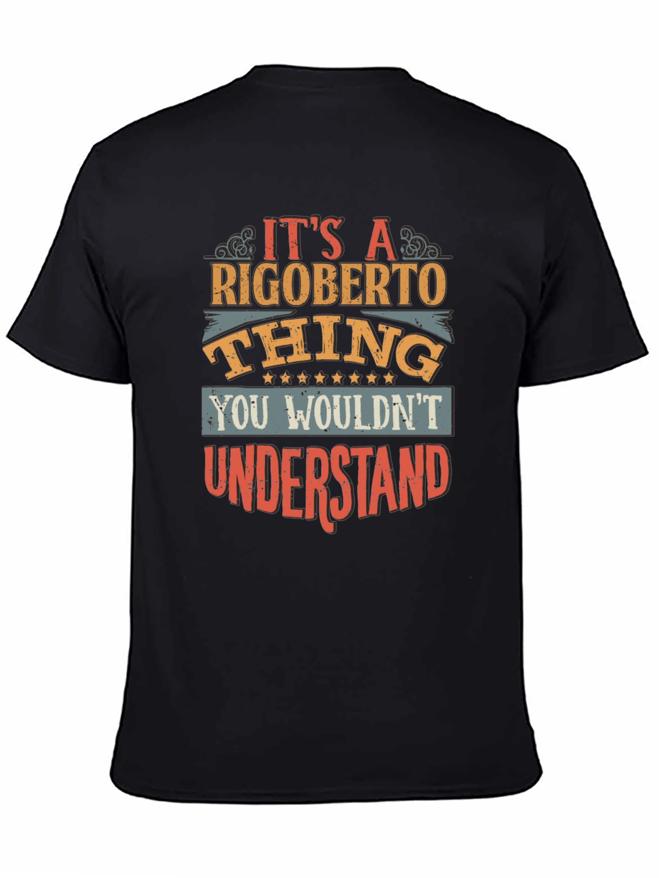 Rigoberto Thing T-Shirt - You Wouldnt Understand!