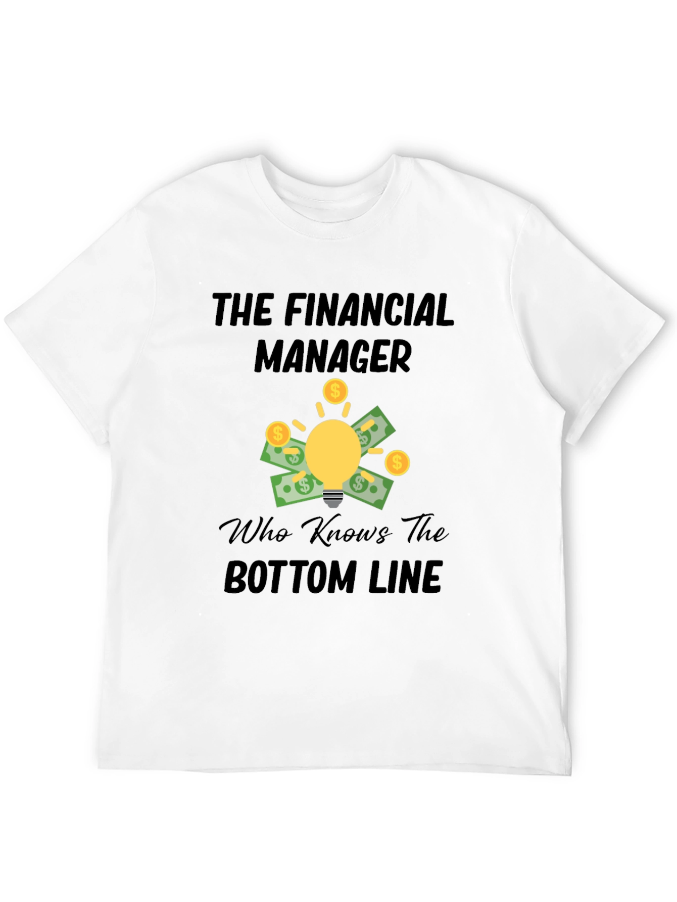 Financial Manager T-Shirt - Bottom Line Expert Tee