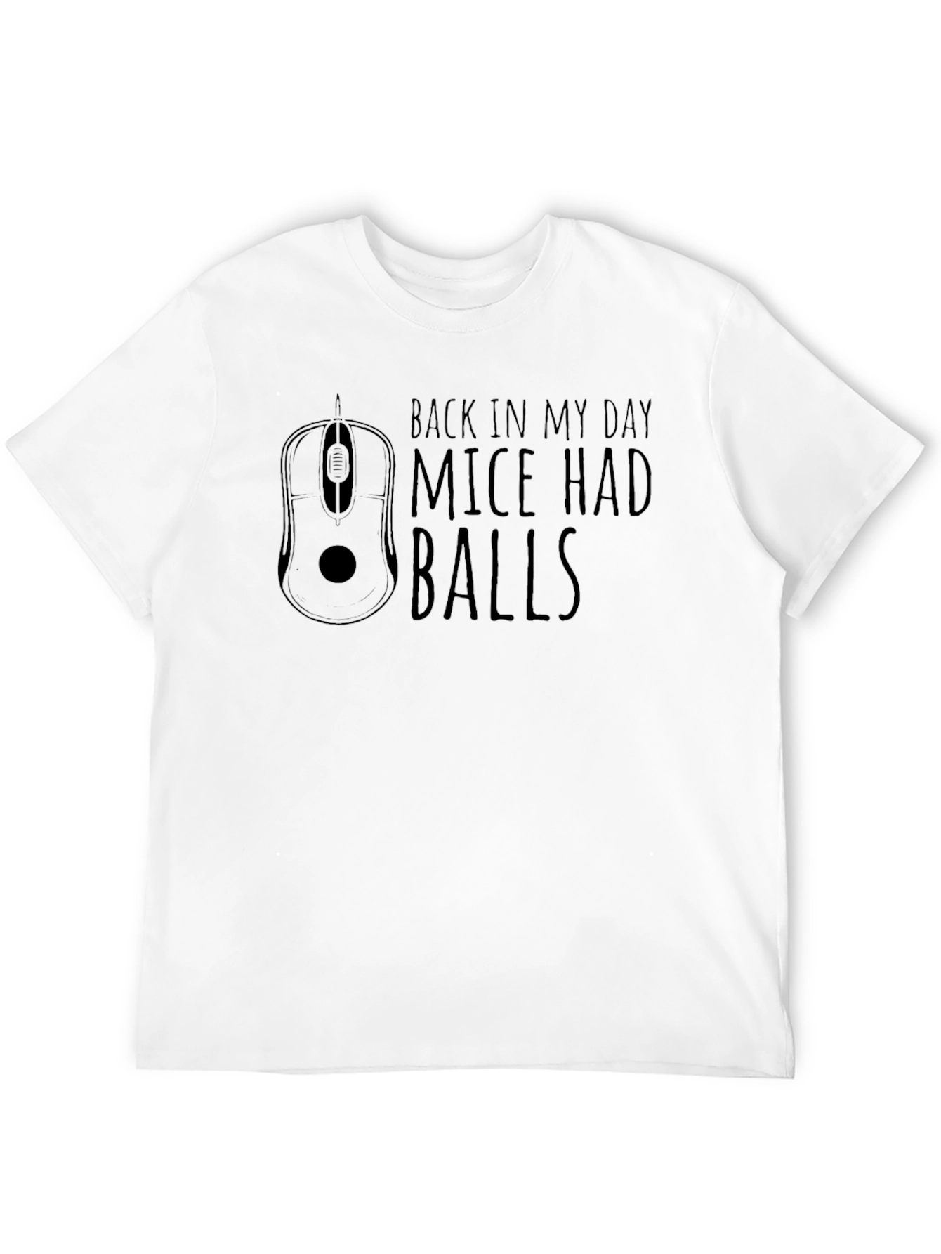 Mice Had Balls T-Shirt - Retro Computer Humor