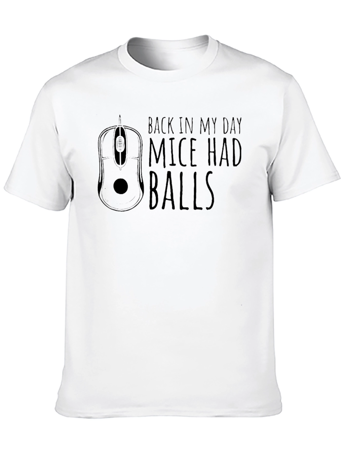 Mice Had Balls T-Shirt - Retro Computer Humor