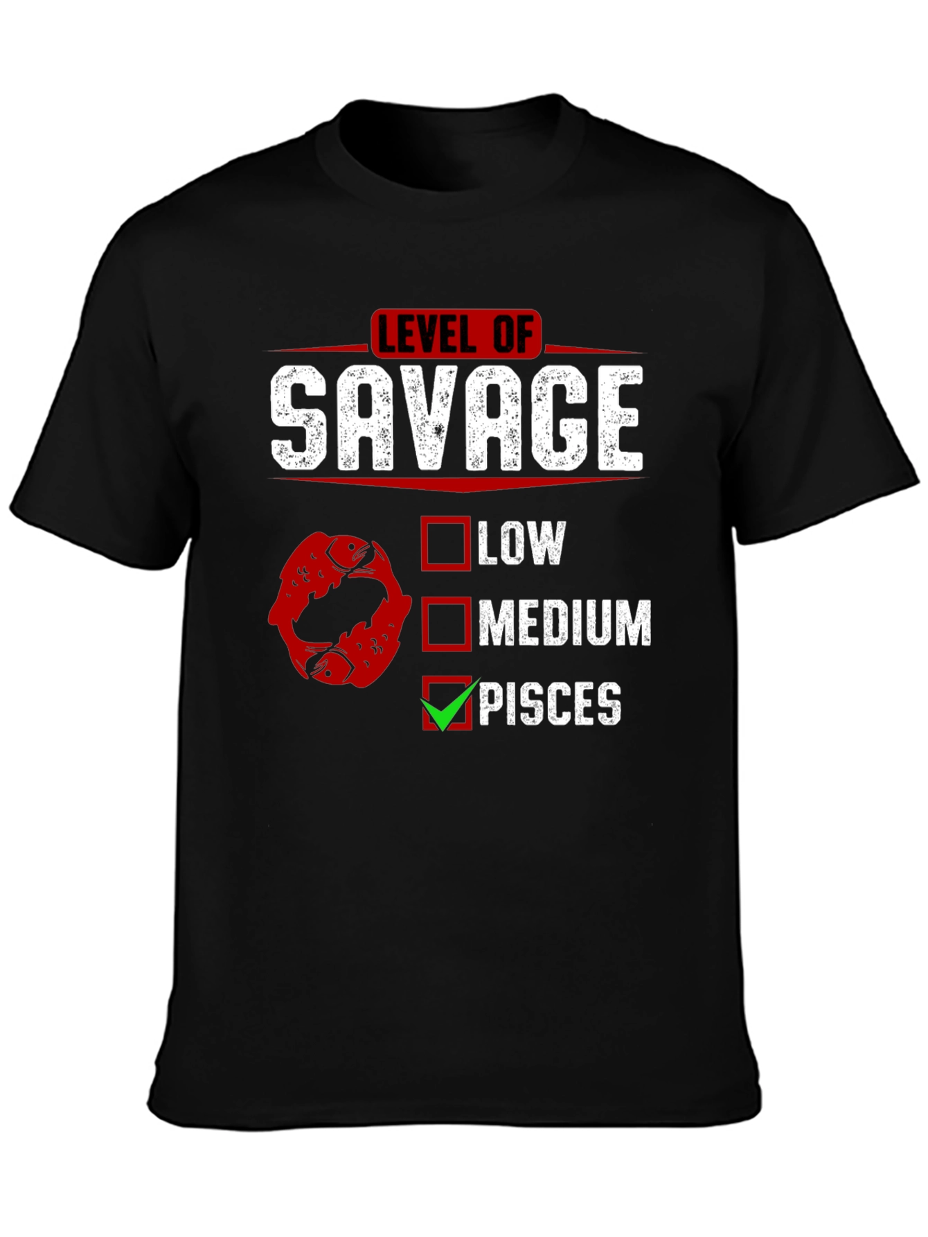 Level of Savage Pisces Zodiac Graphic Tee