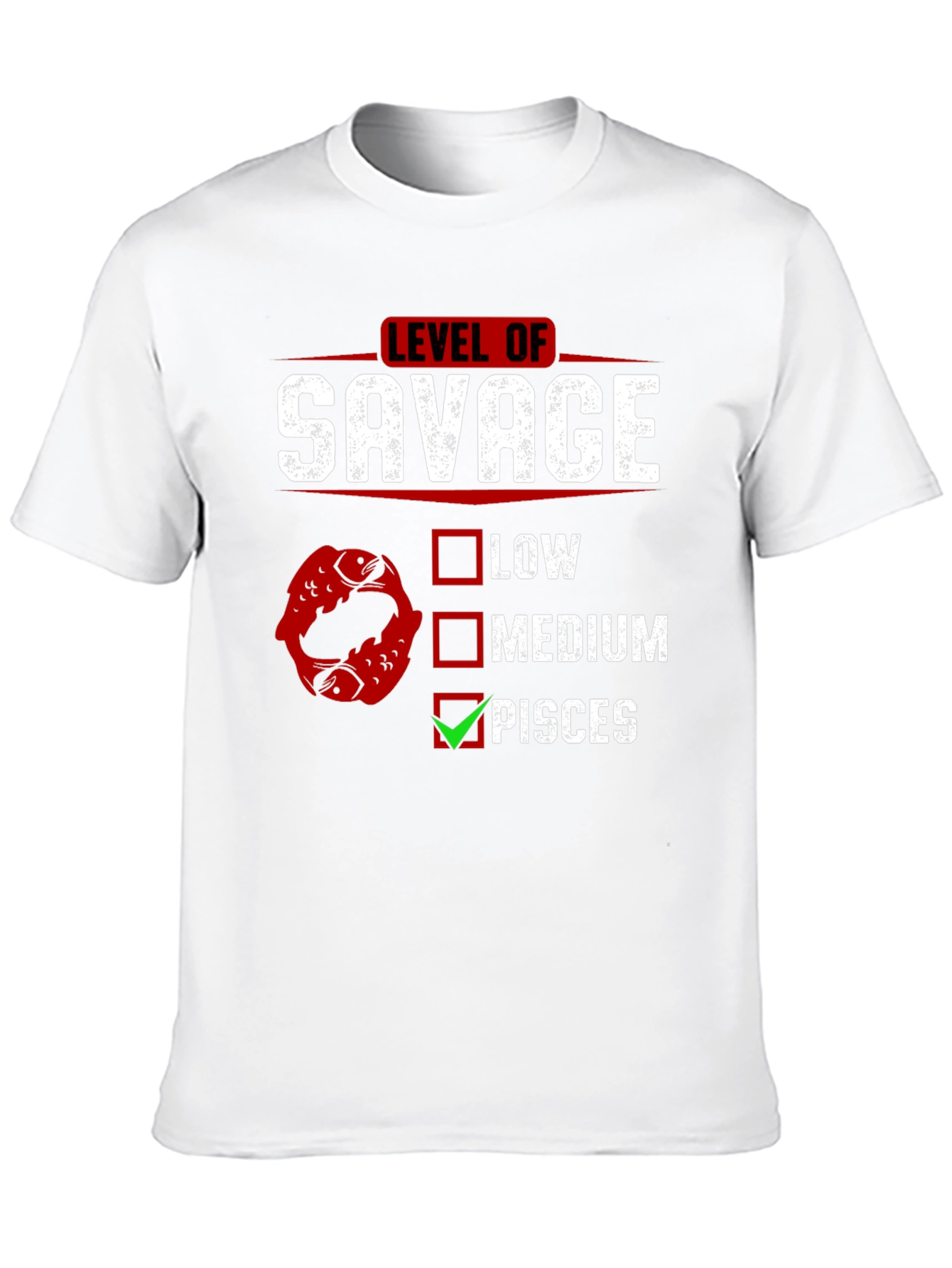 Level of Savage Pisces Zodiac Graphic Tee