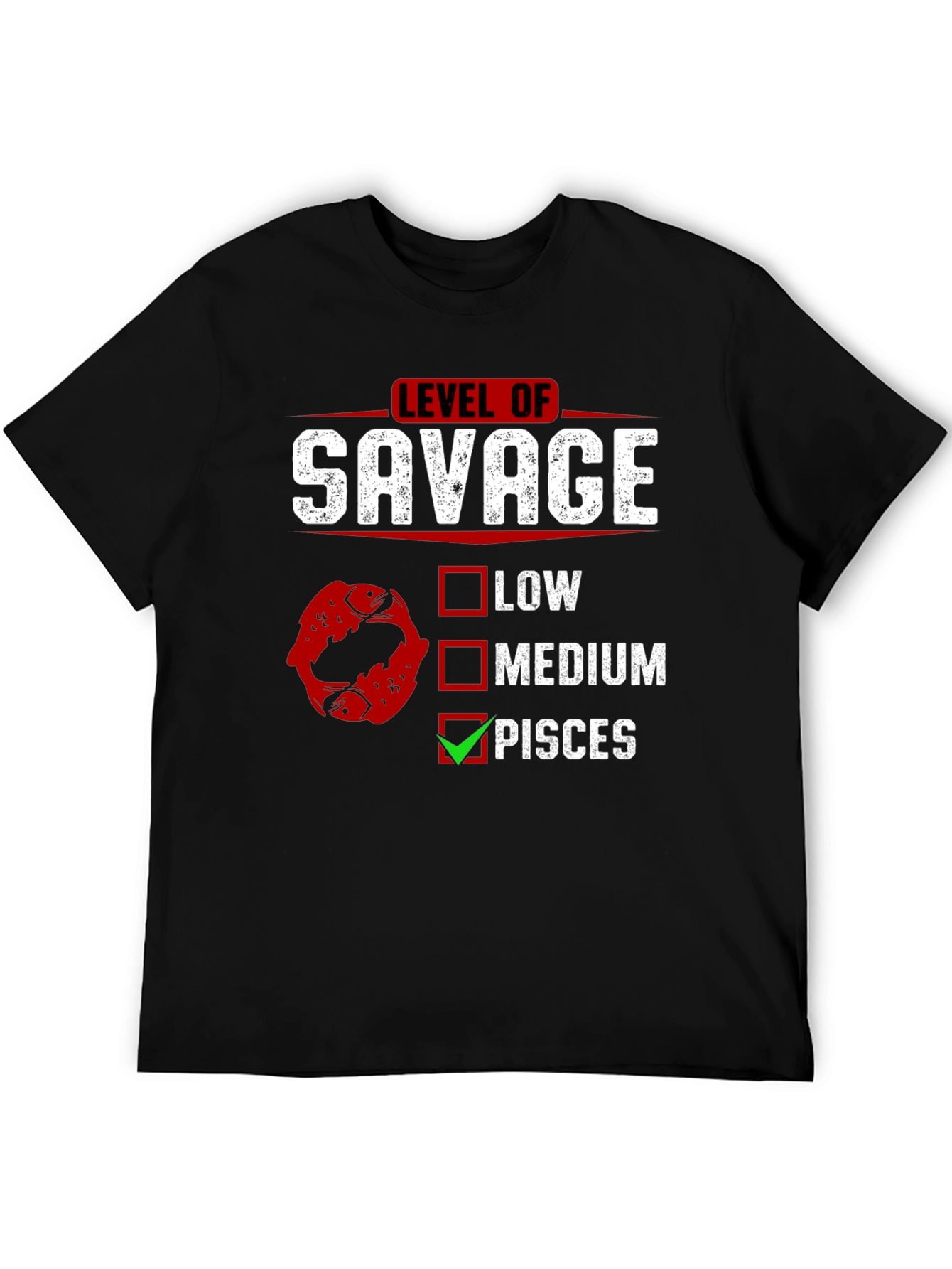 Level of Savage Pisces Zodiac Graphic Tee
