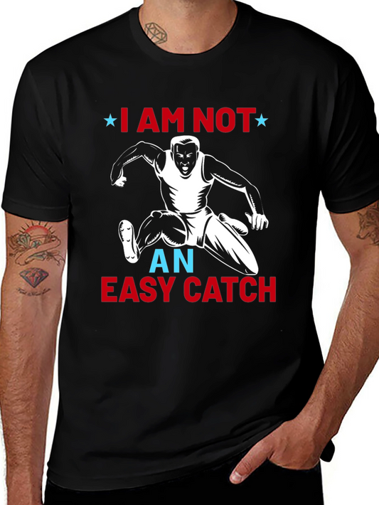 I Am Not an Easy Catch Graphic Tee