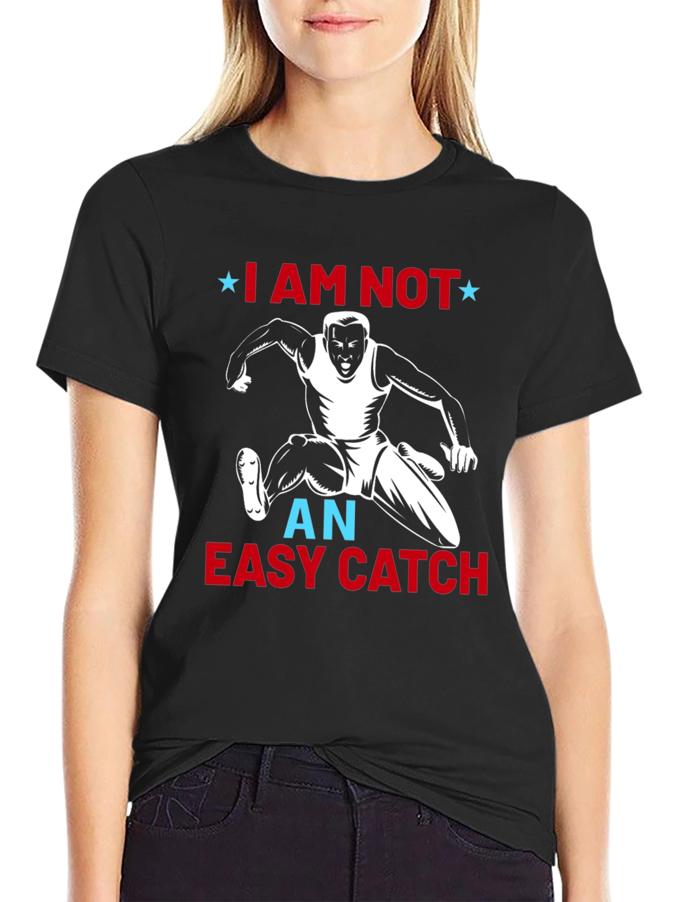 I Am Not an Easy Catch Graphic Tee