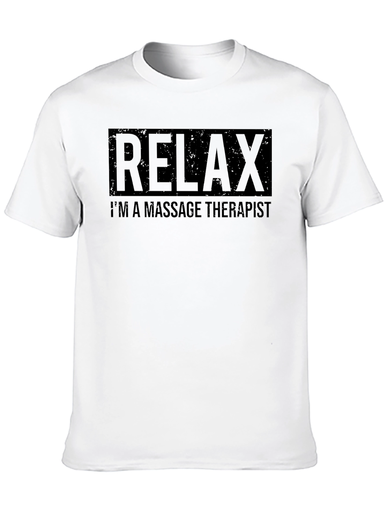 Relax Im a Massage Therapist T-Shirt