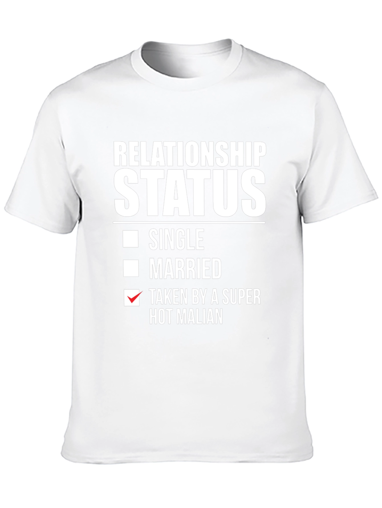 Relationship Status: Taken Hot Malian T-Shirt