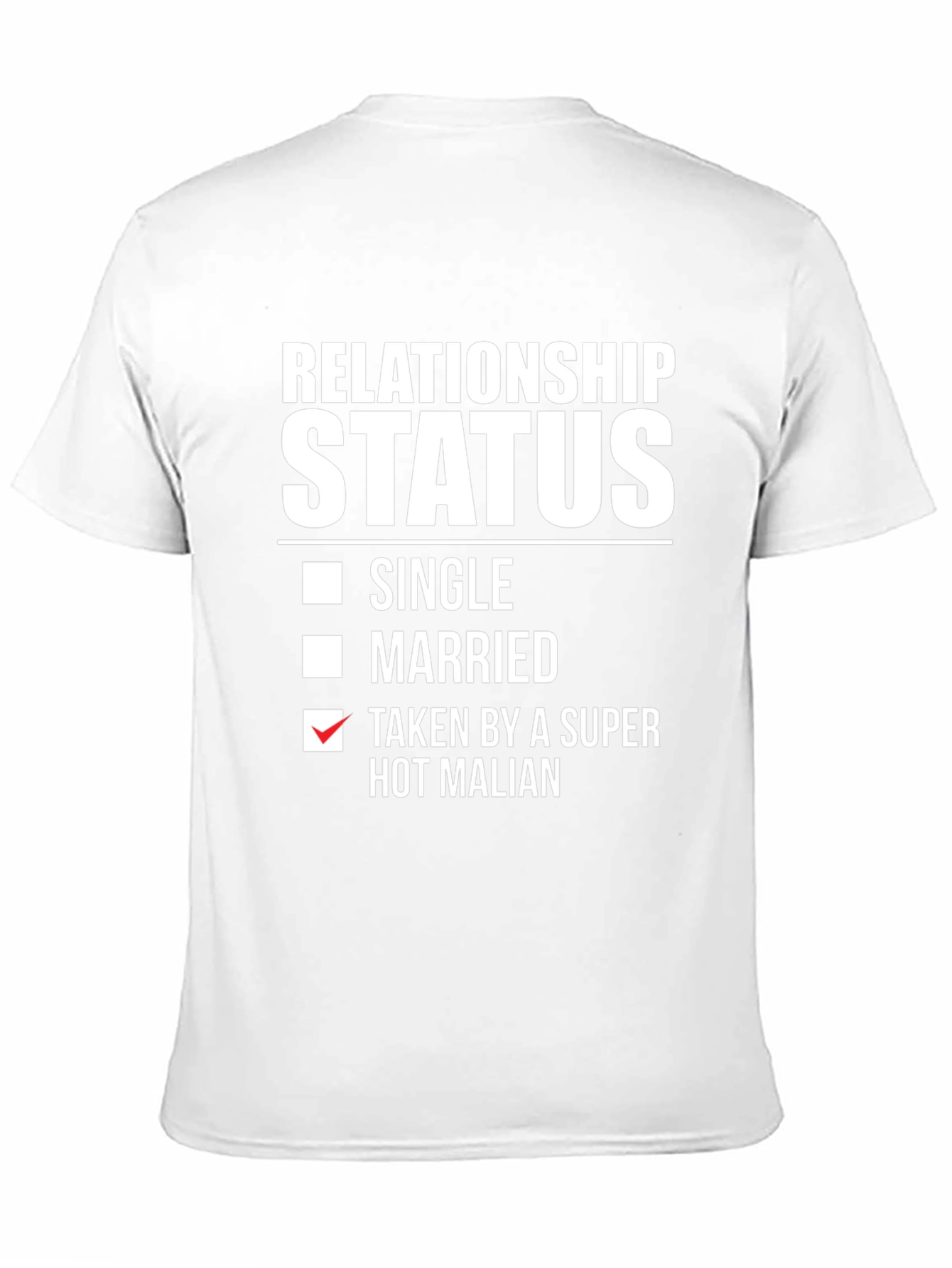 Relationship Status: Taken Hot Malian T-Shirt