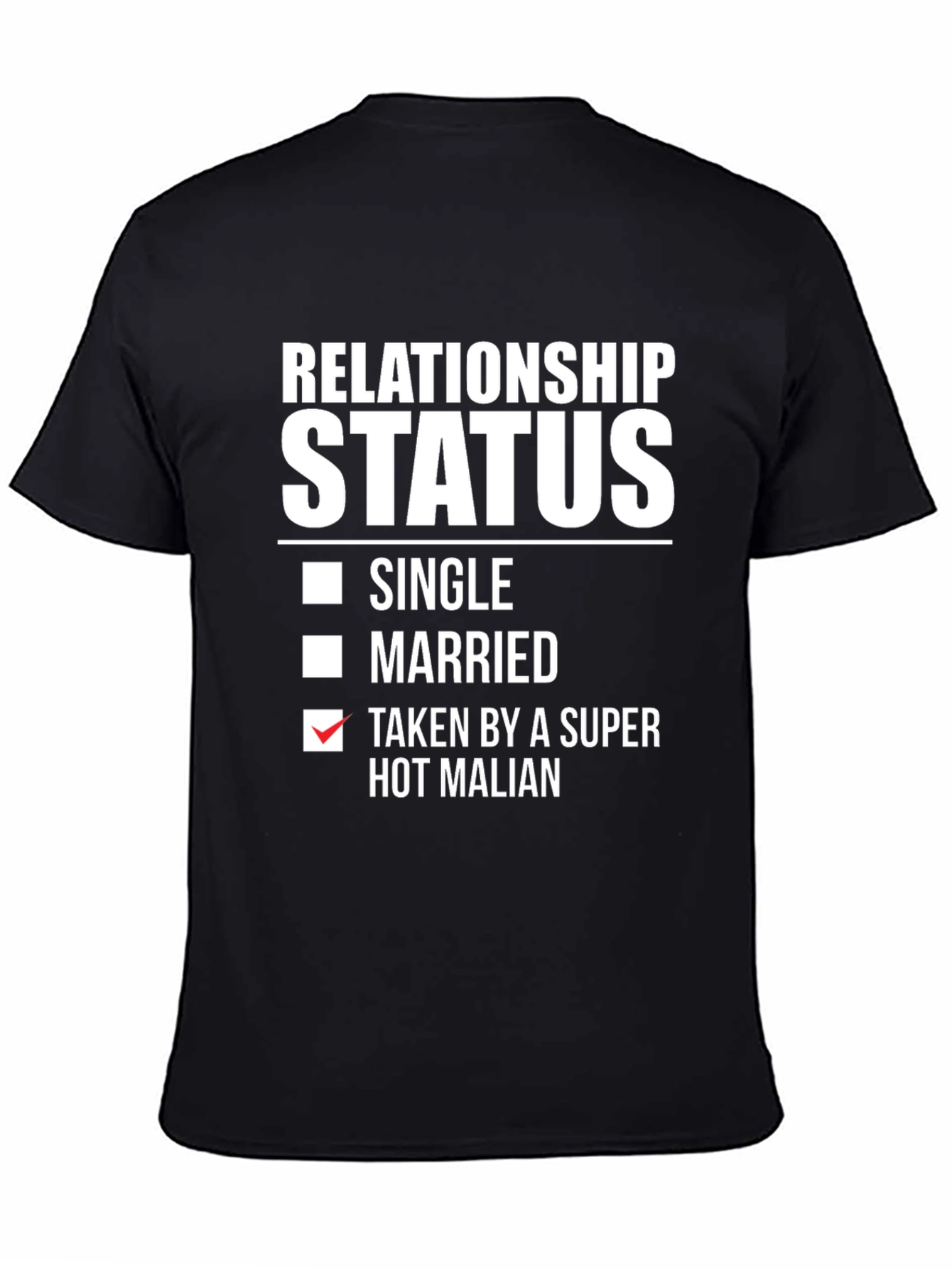 Relationship Status: Taken Hot Malian T-Shirt