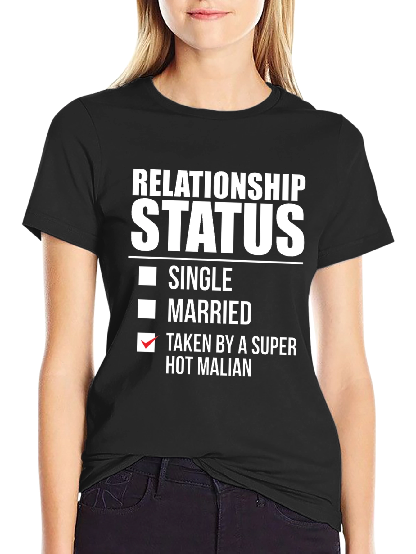 Relationship Status: Taken Hot Malian T-Shirt