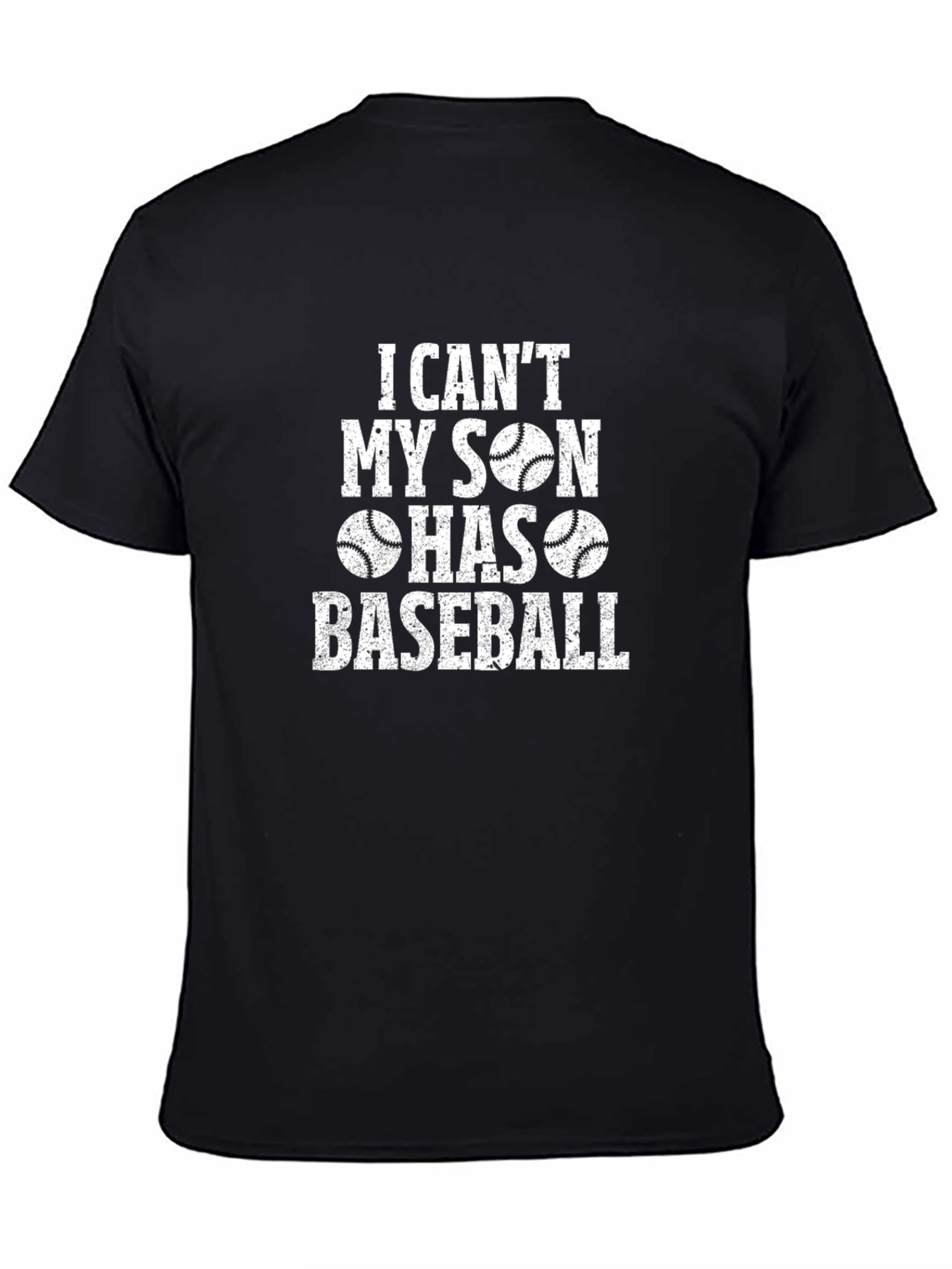 I Cant My Son Has Baseball T-Shirt
