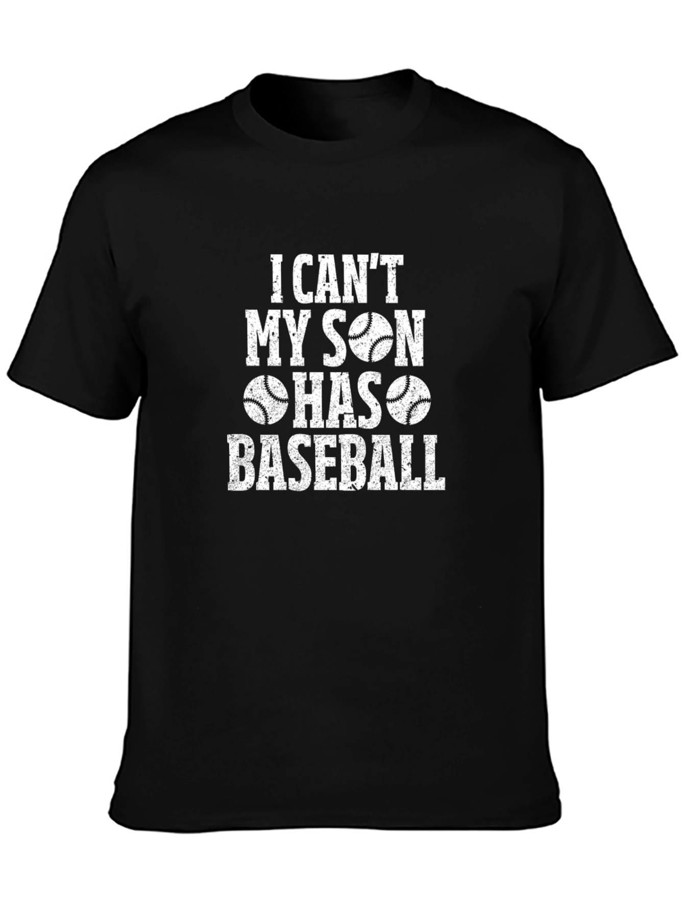 I Cant My Son Has Baseball T-Shirt